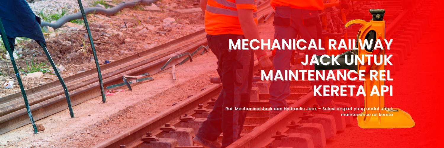 Mengenal Rail Mechanical Jack: Alat Andalan untuk Perawatan Rel Kereta Api